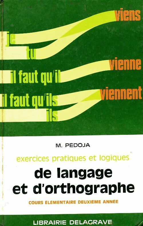 Exercices pratiques et logiques de langage et d'orthographe CE2 - M Pédoja -  Delagrave GF - Livre