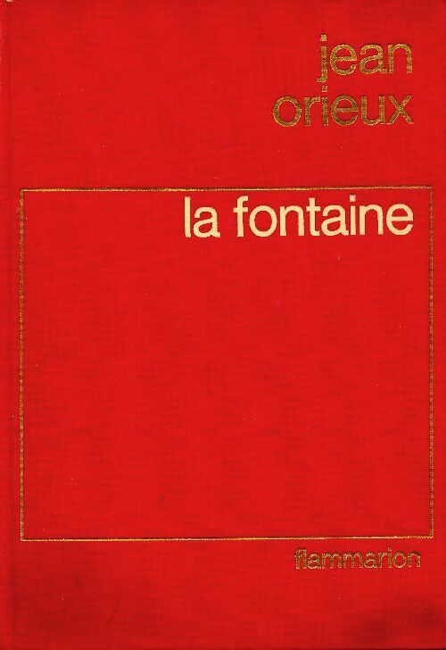 Livrenpoche : La Fontaine ou la vie est un conte - Jean Orieux - Livre