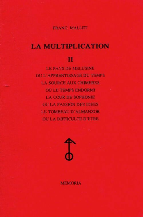 Livrenpoche : La multiplication Tome II : Le pays de Mélusine ou l'apprentissage du temps - Franc Mallet - Livre