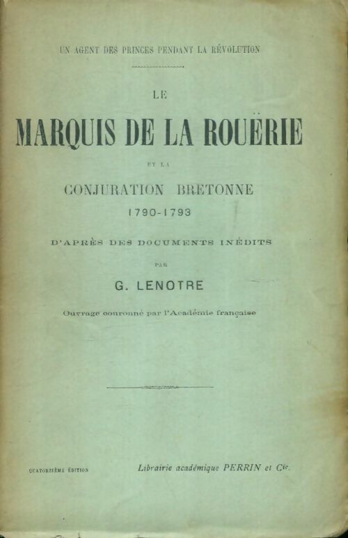 Livrenpoche : Le marquis de la rouerie et la conjuration bretonne 1790-1793 - G. Lenotre - Livre