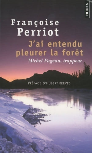 Livrenpoche : J'ai entendu pleurer la forêt - Françoise Perriot - Livre
