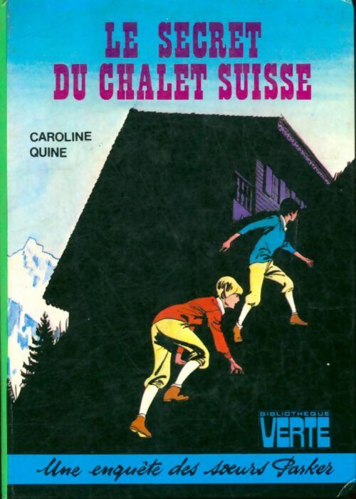 Livrenpoche : Le secret du chalet suisse - Caroline Quine - Livre