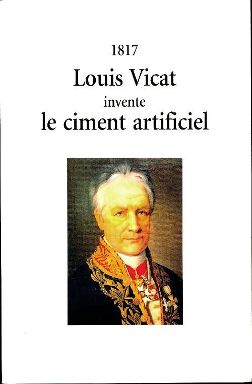Livrenpoche : 1817 Louis Vicat invente le ciment artificiel - Louis Henri Maurice Merceron-Vicat - Livre