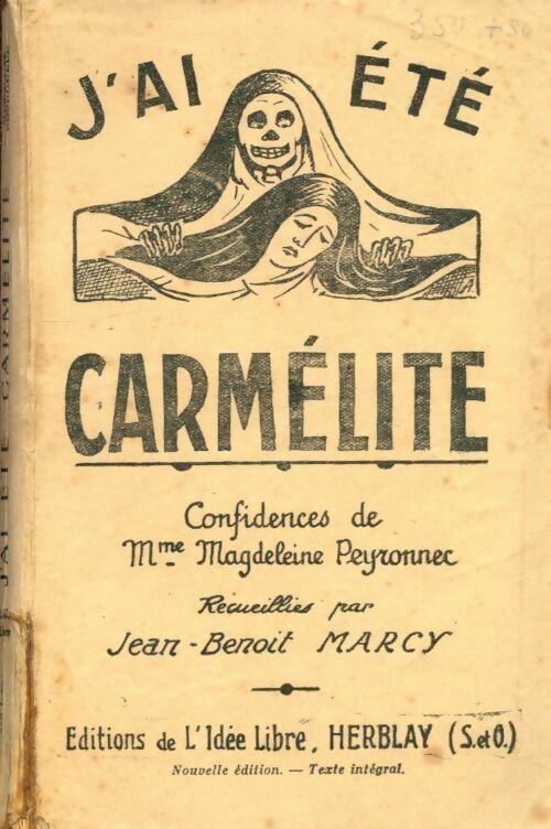 J'ai été carmélite. Confidences de Mme Magdeleine Peyronnec - Jean-Benoit Marcy - Livre