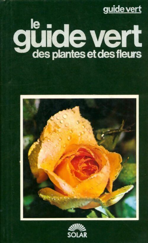 Livrenpoche : Le guide vert des plantes et des fleurs - Francesco Bianchini - Livre
