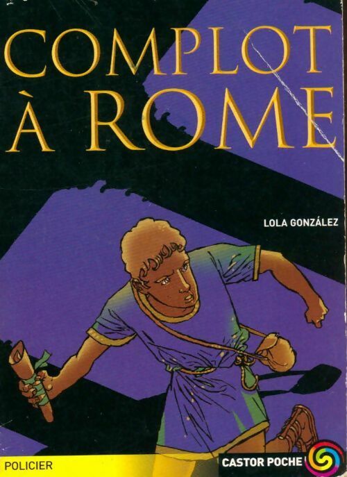 Livrenpoche : Complot à Rome - Lola Gonzalez - Livre