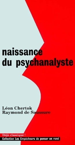 Naissance du psychanalyste - Léon Chertok - Livre
