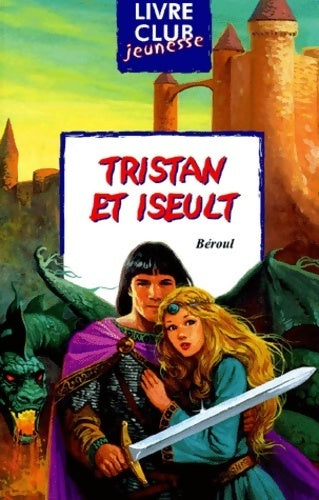 Livrenpoche : Tristan et Iseut - Béroul - Livre