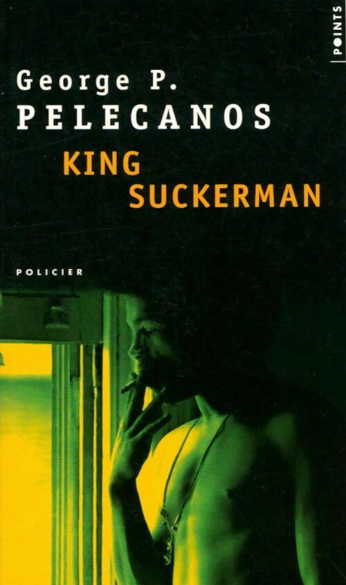 King Suckerman - George P. Pelecanos - Livre