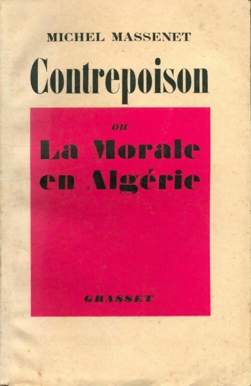 Contrepoison ou la morale en Algérie - Michel Massenet - Livre