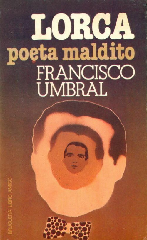 Livrenpoche : Lorca, poeta maldito - Francisco Umbral - Livre