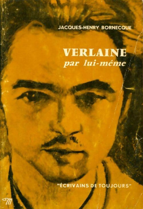 Verlaine par lui-même - Jacques-Henry Bornecque -  Ecrivains de toujours - Livre