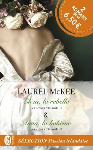 Livrenpoche : Les soeurs d?Irlande Tome I : Eliza la rebelle et Tome II : Anna la bohème - Laurel Mckee - Livre