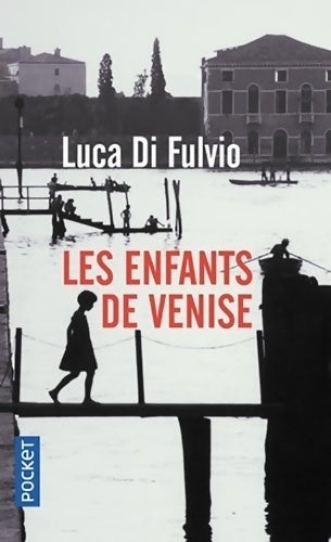 Livrenpoche : Les enfants de Venise - Luca Di Fulvio - Livre