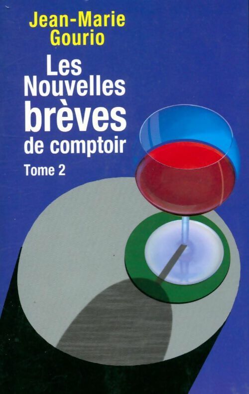 Livrenpoche : Les nouvelles brèves de comptoir Tome II - Jean-Marie Gourio - Livre