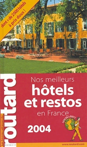 Livrenpoche : Nos meilleurs hôtel et restos en France 2004 - Collectif - Livre