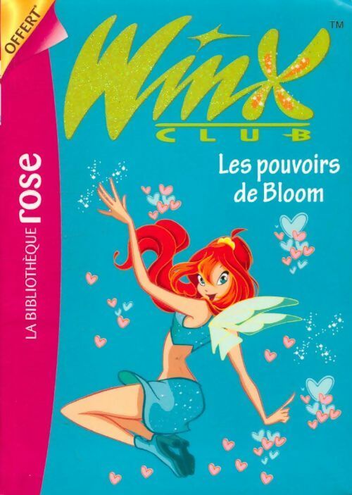 Winx club Tome I : Les pouvoirs de Bloom - Sophie Marvaud -  Bibliothèque rose (série actuelle) - Livre