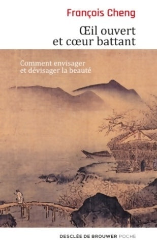 Oeil ouvert et coeur battant - François Cheng - Livre
