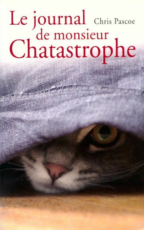 Le journal de monsieur Chatastrophe - Pascoe Chris -  Poches France Loisirs - Livre