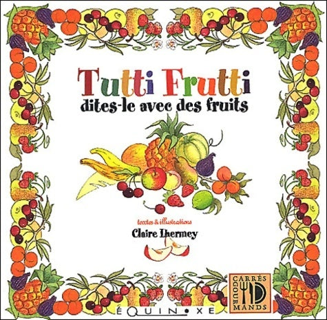 Livrenpoche : Tutti frutti dites-le avec des fruits - Claire Lhermey - Livre