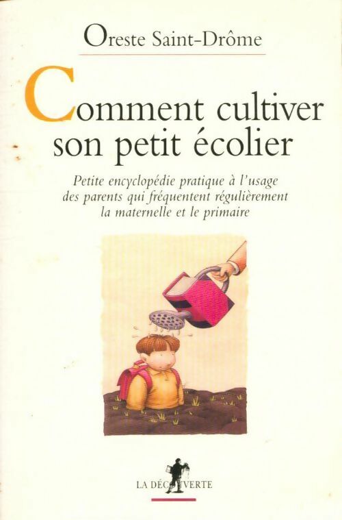 Livrenpoche : Comment cultiver son petit écolier - Oreste Saint-Drôme - Livre