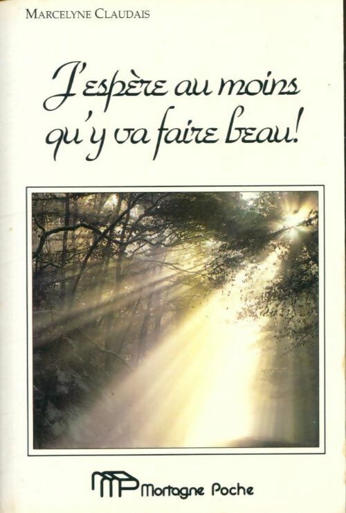 Livrenpoche : J'espère au moins qu'y va faire beau - Marceline Claudais - Livre