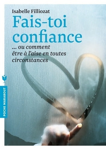 Livrenpoche : Fais-toi confiance ou comment être à l'aise en toutes circonstances - Isabelle Filliozat - Livre