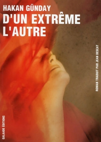 Livrenpoche : D'un extrême l'autre - Hakan Günday - Livre