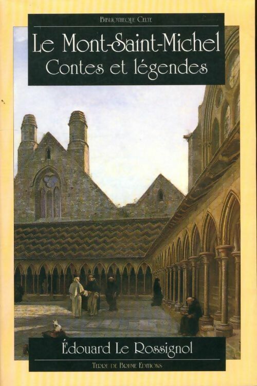 Livrenpoche : Le Mont-Saint-Michel : Contes et légendes - Edouard Le Rossignol - Livre