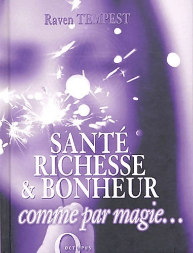 Livrenpoche : Santé, richesse et bonheur comme par magie - Raven Tempest - Livre