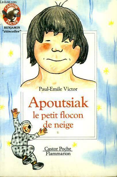 Livrenpoche : Apoutsika le petit flocon de neige - Paul-Emile Victor - Livre