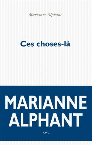 Livrenpoche : Ces choses-là - Marianne Alphant - Livre