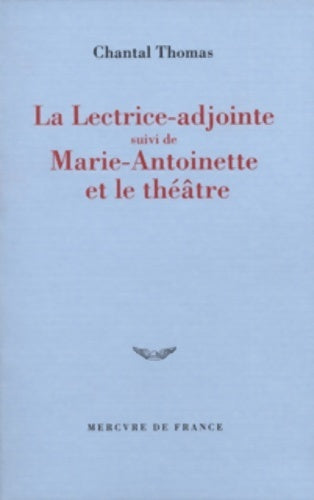Livrenpoche : La lectrice adjointe / Marie-Antoinette et le théâtre - Chantal Thomas - Livre