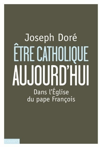 Livrenpoche : Etre catholique aujourd'hui - Joseph Doré - Livre