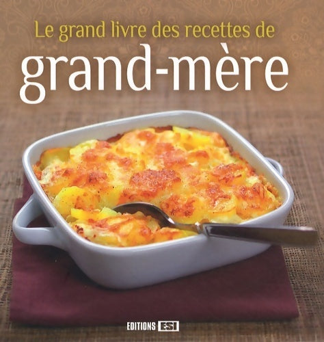 Le grand livre des recettes de grand-mère - Collectif - Livre