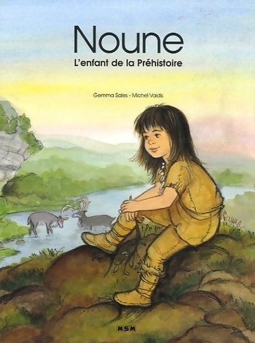 Livrenpoche : Noune : L'enfant de la préhistoire - Gemma Sales - Livre