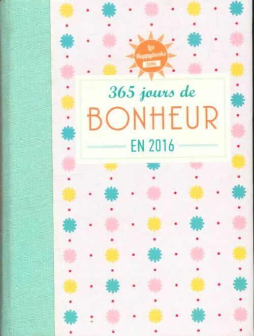 Livrenpoche : 365 jours de bonheur en 2016 - Lucie Sorel - Livre