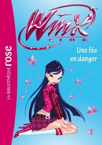 Winx club : Une fée en danger - Sophie Marvaud -  Bibliothèque rose (série actuelle) - Livre