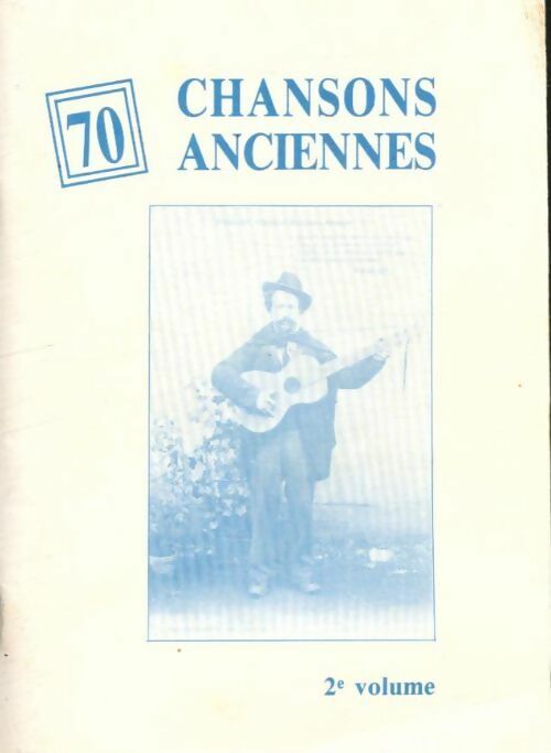 70 chansons anciennes Tome II - Inconnu -  Inconnu poches divers - Livre