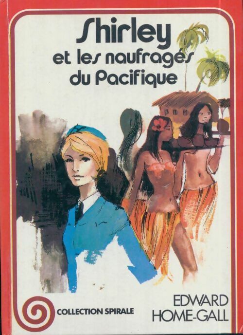 Livrenpoche : Shirley et les naufragés du Pacifique - Edward Home-Gall - Livre
