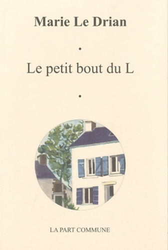 Livrenpoche : Le petit bout du L - Marie Le Drian - Livre
