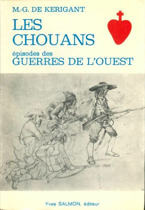 Livrenpoche : Les Chouans, épisodes des guerres de l'Ouest - M.-G De Kerigant - Livre