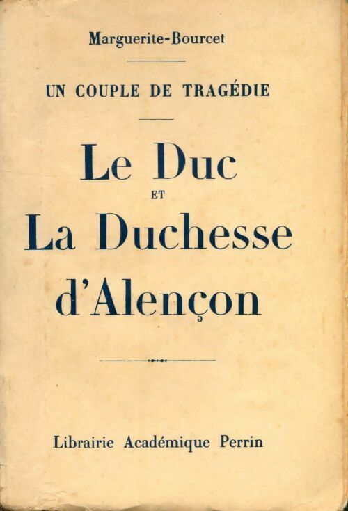 Livrenpoche : Le duc et la duchesse d'Alençon - Marguerite Bourcet - Livre