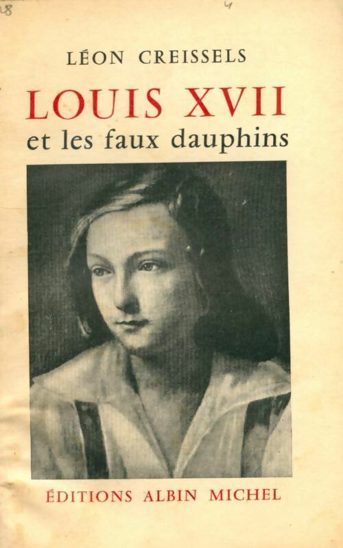 Livrenpoche : Louis XVII et les faux dauphins - Léon Creissels - Livre