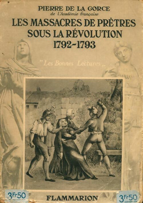 Livrenpoche : Les massacres de prêtres sous la révolution 1792-1793 - Pierre De La Gorce - Livre