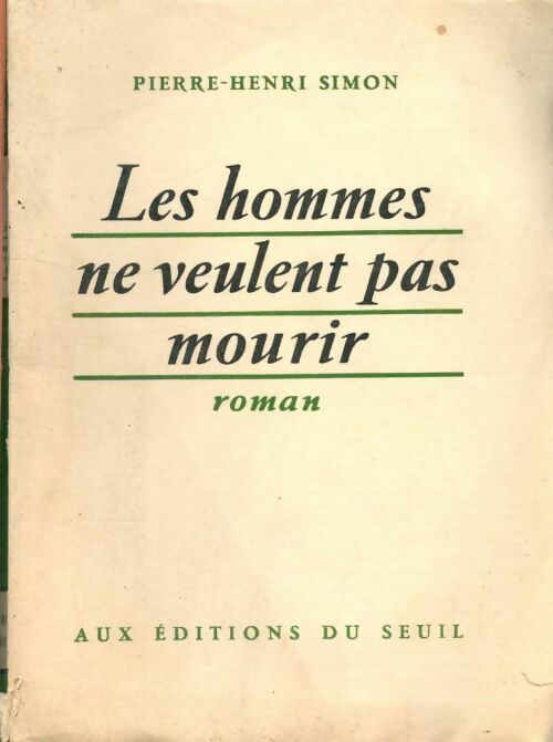 Livrenpoche : Les hommes ne veulent pas mourir - Pierre Henri Simon - Livre