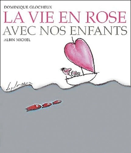 Livrenpoche : La vie en rose avec nos enfants - Dominique Glocheux - Livre