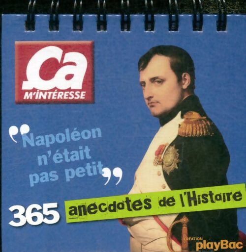 Livrenpoche : Calendrier Ça m'intéresse 365 anecdotes de l'histoire - Collectif - Livre