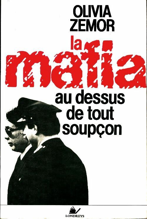 Livrenpoche : La mafia au-dessus de tout soupçon - Olivia Zémor - Livre