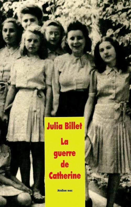 Livrenpoche : La guerre de Catherine - Julia Billet - Livre